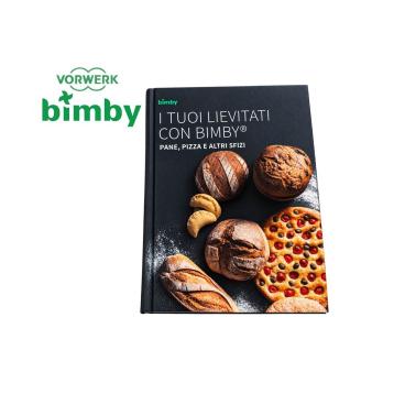 LIBRO "I TUOI LIEVITATI CON BIMBY" PANE PIZZA E ALTRI SFIZI